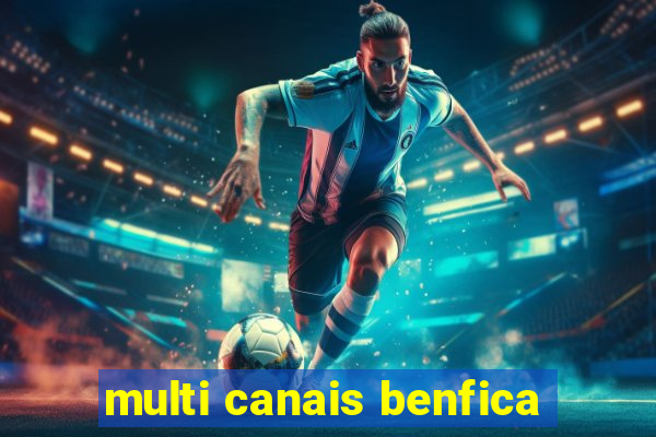 multi canais benfica